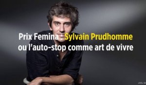Prix Femina : Sylvain Prudhomme ou l'auto-stop comme art de vivre