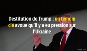 Destitution de Trump : un témoin clé avoue qu'il y a eu pression sur l'Ukraine