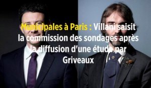 Municipales à Paris: Villani saisit la commission des sondages après la diffusion d'une étude par Griveaux