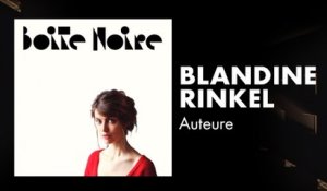 Blandine Rinkel | Boite Noire