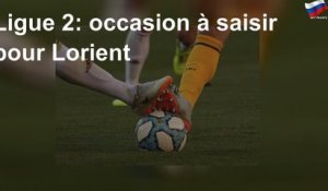Ligue 2: occasion à saisir pour Lorient