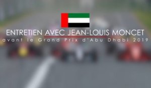 Entretien avec Jean-Louis Moncet avant le Grand Prix F1 d'Abu Dhabi 2019