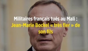 Militaires français tués au Mali : Jean-Marie Bockel « très fier » de son fils