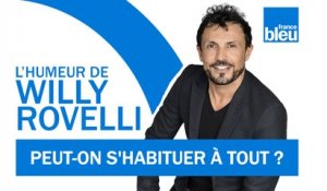 HUMOUR | Peut-on s'habituer à tout avec Renan Luce - L'humeur de Willy Rovelli