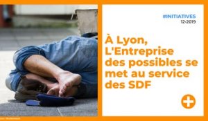 À Lyon, L'Entreprise des possibles se met au service des SDF