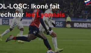 OL-LOSC: Ikoné fait rechuter les Lyonnais