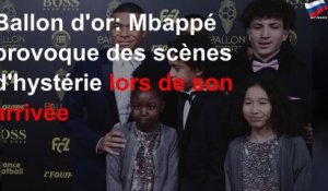 Ballon d&#39;or: Mbappé provoque des scènes d&#39;hystérie lors de son arrivée
