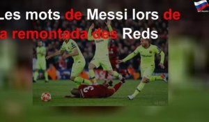 Les mots de Messi lors de la remontada des Reds