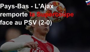 Pays-Bas - L&#39;Ajax remporte la Supercoupe face au PSV (2-0)