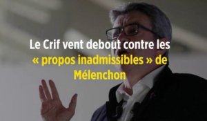 Le Crif vent debout contre les « propos inadmissibles » de Mélenchon