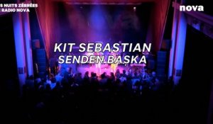 Kit Sebastian - « Senden Başka » I Les Nuits Zébrées