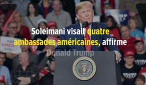 Soleimani visait quatre ambassades américaines, affirme Donald Trump