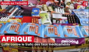 Afrique: lutte contre le trafic des faux médicaments