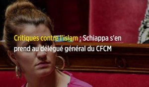 Critiques contre l'islam : Schiappa s'en prend au délégué général du CFCM
