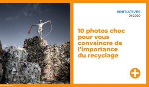 10 photos choc pour vous convaincre de l’importance du recyclage