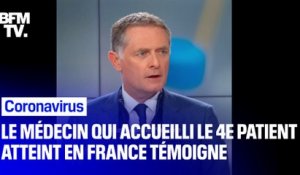 "Nous l'avons isolé." Le médecin qui a accueilli aux urgences le 4e patient atteint du coronavirus en France témoigne