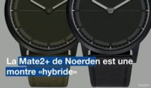 A l'heure de la montre hybride Mate2+ de Noerden