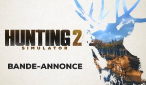Hunting Simulator 2 - Trailer d'annonce