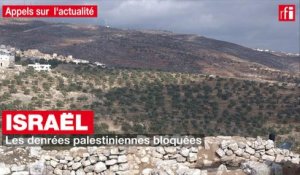 Israël : les denrées palestiniennes bloquées