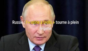 Russie : l'« usine de trolls » tourne à plein régime