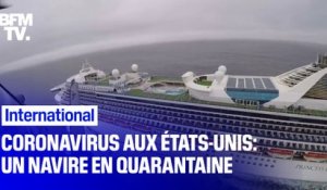 Coronavirus aux États-Unis: un navire de croisière en quarantaine