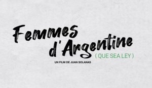 Femmes d'Argentine (Que Sea Ley) - Bande annonce VF