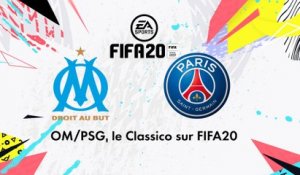 OM / PSG : Le Classico sur FIFA20