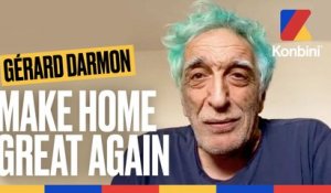 Make Home Great Again l Gérard Darmon
