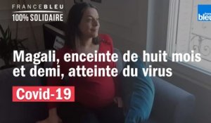 Le témoignage de Magali, enceinte et atteinte du coronavirus