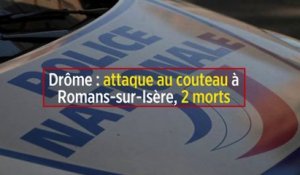 Drôme : 2 morts dans une attaque au couteau