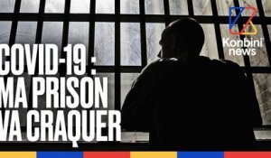 Coronavirus : ma prison va craquer | Témoignage de détenus