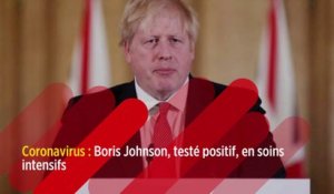 Coronavirus : Boris Johnson, testé positif, en soins intensifs