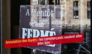 Annulation des loyers : les commerçants veulent aller plus loin