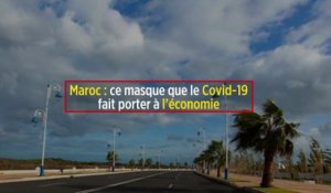 Maroc : ce masque que le Covid-19 fait porter à l'économie