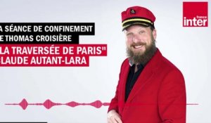 "La traversée de Paris" de Claude Autant-Lara - La séance de confinement de Thomas Croisière
