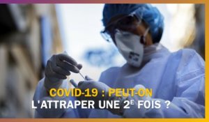 Covid-19 : peut-on l'attraper une deuxième fois ?