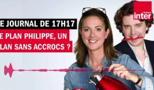 Le plan Philippe, un plan sans accrocs ? Le Journal de presque 17h17