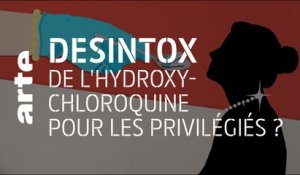 De l'hydroxychloroquine pour les privilégiés ? | 11/05/2020 | Désintox | ARTE