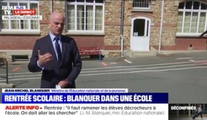 Jean-Michel Blanquer: "Il faut ramener les élèves décrocheurs à l'école (...) on doit aller les chercher"
