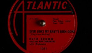 Ruth Brown and her Rhythmakers - Ever Since My Baby's Been Gone