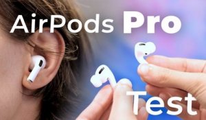Test Apple AirPods Pro : 279€ mais POURQUOI ?