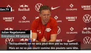 26e j. - Nagelsmann : "On ne va pas courir comme des poulets sans tête"