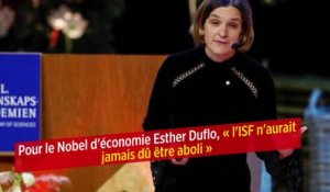 Pour le Nobel d'économie Esther Duflo, « l'ISF n'aurait jamais dû être aboli »