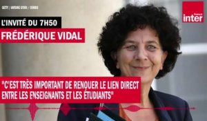 Frédérique Vidal : "C’est très important de renouer le lien direct entre les enseignants et les étudiants"