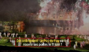 Déconfinement : le Puy du Fou va-t-il rouvrir ses portes le 11 juin ?