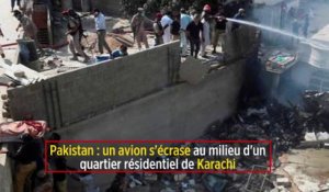 Pakistan : un avion s'écrase au milieu d'un quartier résidentiel de Karachi