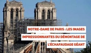 Notre-Dame de Paris : les images impressionnantes du démontage de l'échafaudage géant