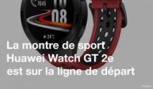 La montre GT 2e de Huawei va déconfiner votre activité sportive