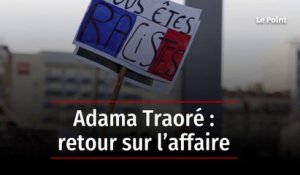 Adama Traoré : retour sur quatre ans d'affaire