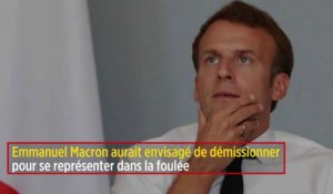 Emmanuel Macron aurait envisagé de démissionner pour se représenter dans la foulée